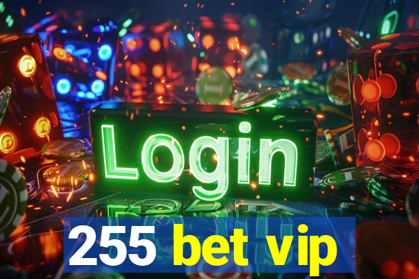 255 bet vip